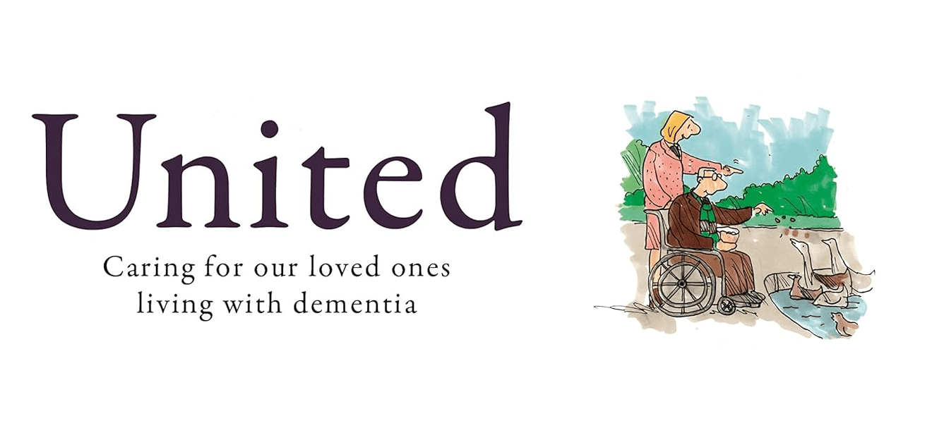 United - Caring for our loved ones living with dementia